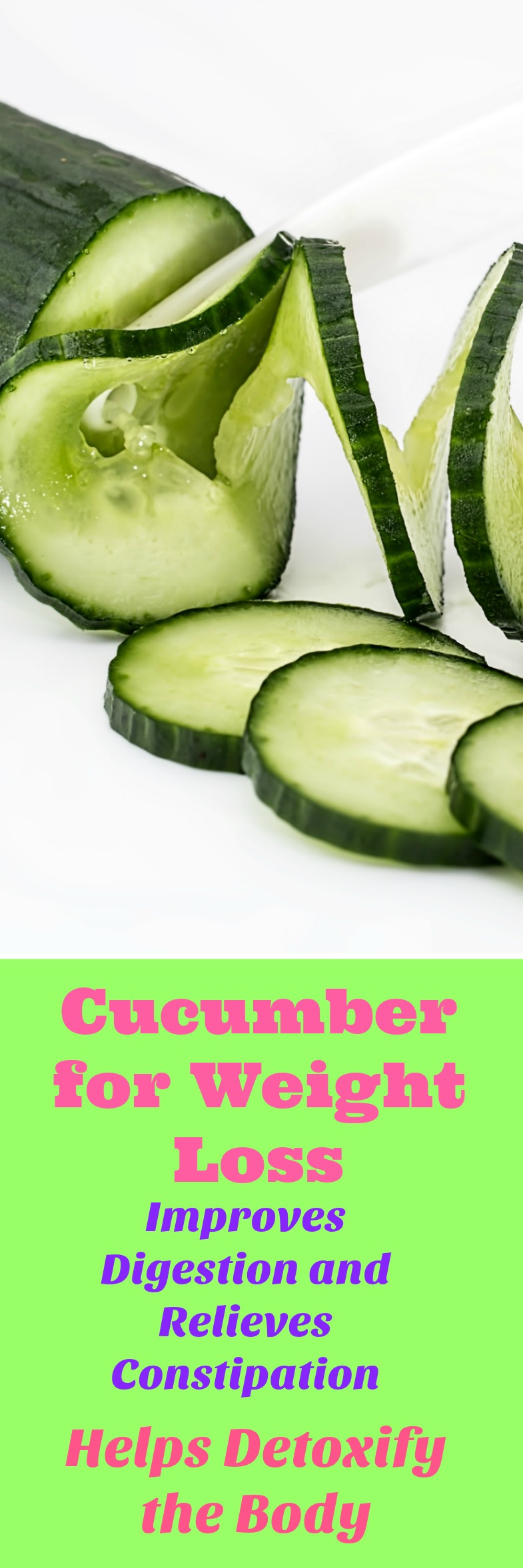 You will be amazed at the way you can use Cucumber for weight loss and to detox your body. (95%)High water and fiber content, it can flush out toxins, rev up your metabolism! 