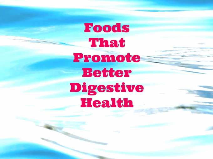 Foods That Promote Better Digestive Health